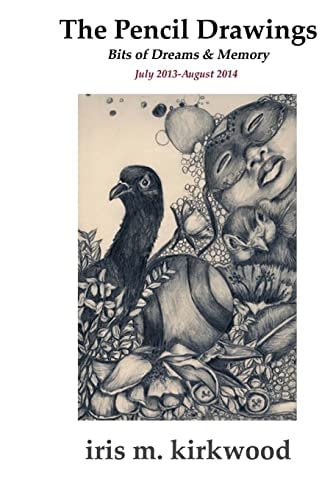 The Pencil Drawings of Iris M. Kirkwood JULY 2013-August 2014