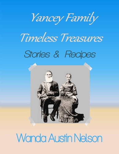 Yancey Family: Timeless Treasures Stories and Recipes