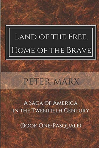 Land of the Free, Home of the Brave A Saga of America in the Twentieth Century