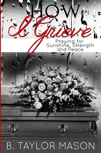How I Grieve Praying for Sunshine, Strength, and Peace