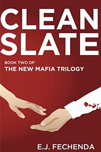 Clean Slate Book Two of The New Mafia Trilogy