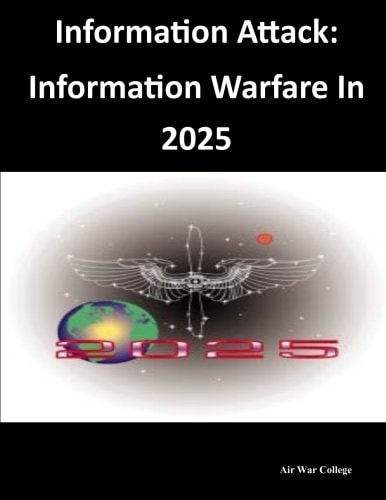 Information Attack Information Warfare In 2025