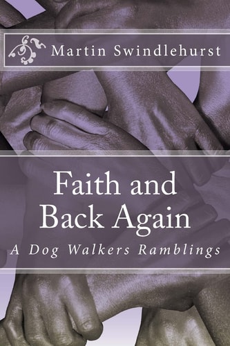 Faith and Back Again A Dog Walkers Ramblings