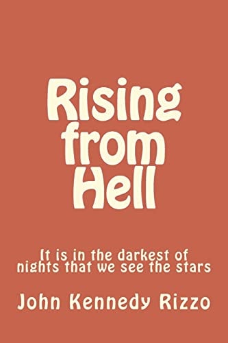 Rising from Hell It Is in the Darkest of Nights That We See the Stars