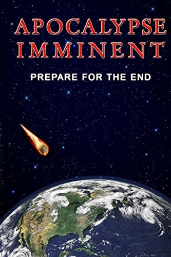 Apocalpyse Imminent Prepare for the End