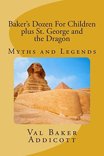 Baker's Dozen for Children Plus St. George and the Dragon Myths and Legends