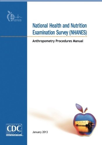 National Health and Nutrition Examination Survey (NHANES) Anthropometry Procedures Manual