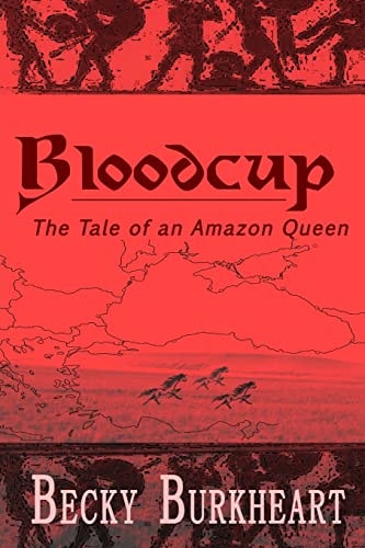 Bloodcup The Tale of the Last Amazon Queen