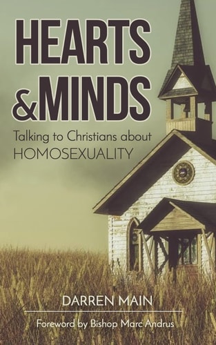 Hearts and Minds Talking to Christians about Homosexuality: 2nd Edition