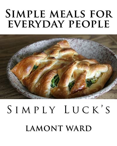 Simple Meals for Everyday People Simply Lucks