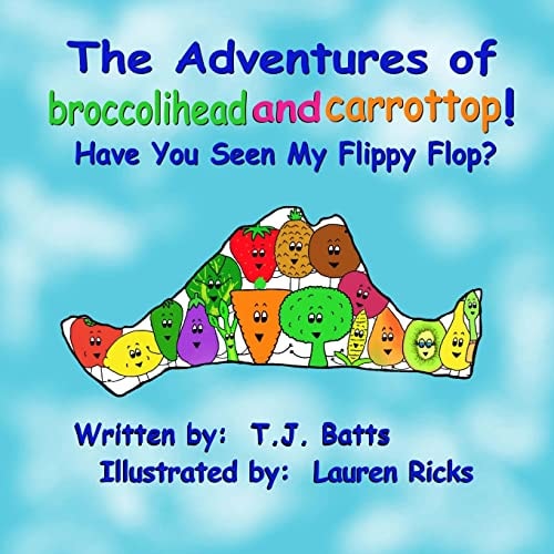 The Adventures of Broccolihead and Carrottop Have You Seen My Flippy Flop
