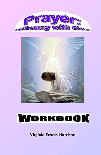 Prayer Intimacy With God Workbook: Prayer: An Intercourse With God Workbook