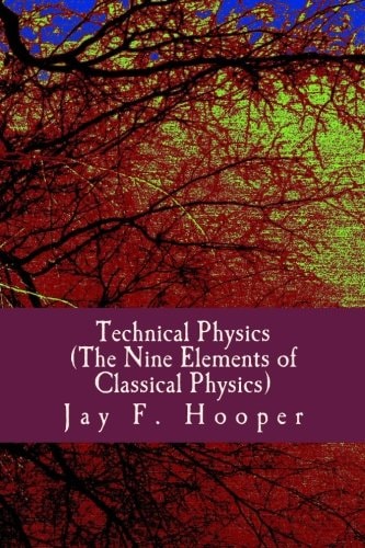 Technical Physics The Nine Elements of Classical Physics