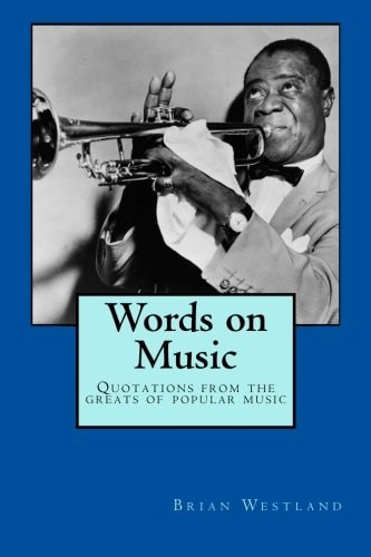 Words on Music Quotations from the Greats of Popular Music