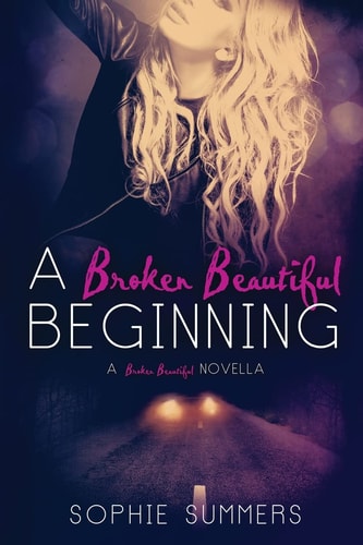 A Broken Beautiful Beginning A Broken Beautiful Novella