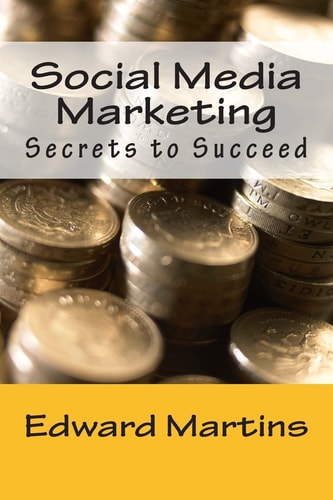 Social Media Marketing Secrets to Succeed