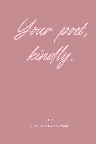 Your Poet, Kindly.