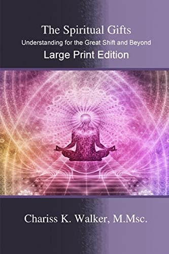 The Spiritual Gifts Understanding for the Great Shift and Beyond