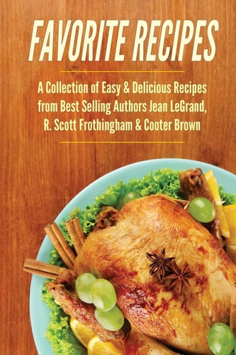 Favorite Recipes A Collection of Easy & Delicious Recipes from Best Selling Aut