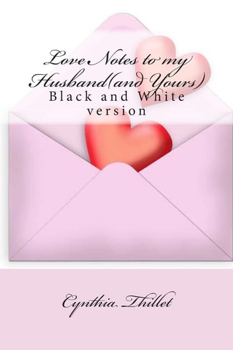 Love Notes to My Husband (and Yours) Black and White Version