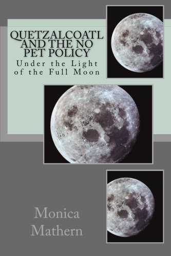 Quetzalcoatl and the No Pet Policy Under the Light of the Full Moon