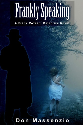 Frankly Speaking A Frank Rozzani Detective Novel