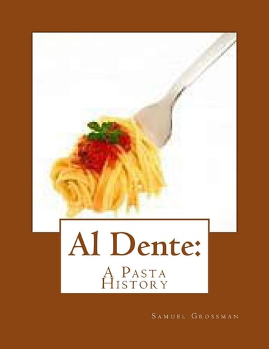 Al Dente A Pasta History
