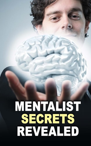 Mentalist Secrets Revealed The Book Mentalists Don't Want You To See!
