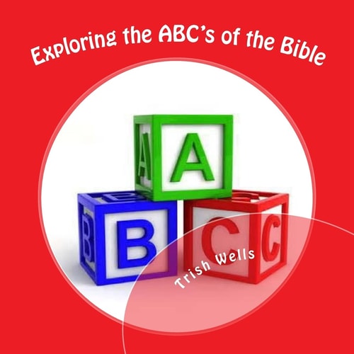 Exploring the ABC's of the Bible Kingdom Kids Series