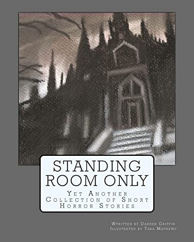 Standing Room Only Yet Another Collection of Short Horror Stories