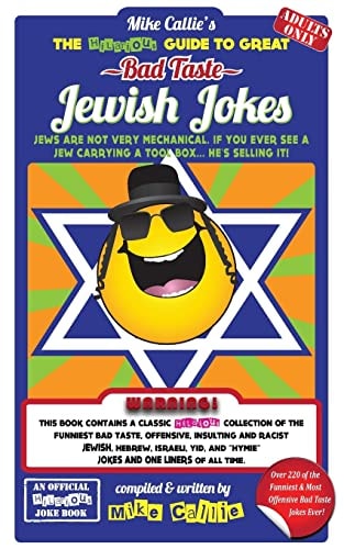The Hilarious Guide To Great Bad Taste Jewish Jokes ...OR... The Goyim The Great Jewish Jokes