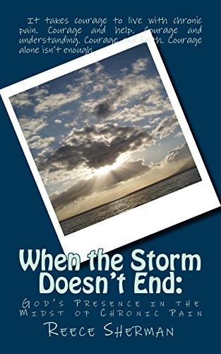 When the Storm Doesn't End God's Presence in the Midst of Chronic Pain