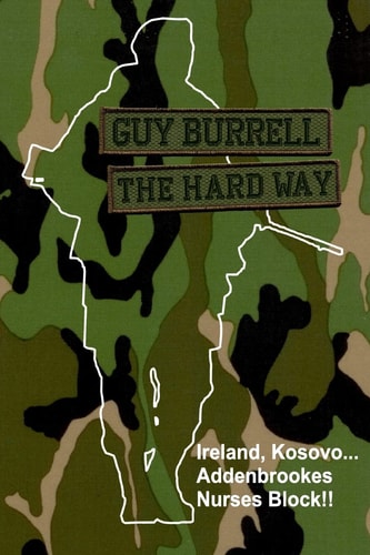 The Hard Way The Story of the Enlistment and Service of Guy Burrell RAOC