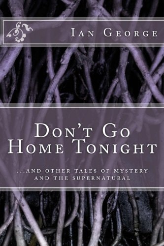 Don't Go Home Tonight And Other Stories