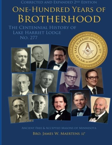 100 Years of Brotherhood Centennial History of Lake Harriet Lodge No. 277