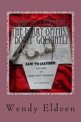 Law to Leather The Diary of Miss 'Don't' Golightly