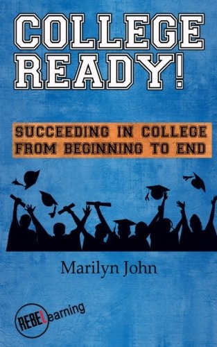 College Ready! Succeeding in College from Beginning to End