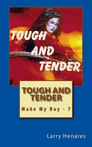 Tough and Tender Make My Day - 7