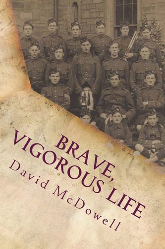 Brave, Vigorous Life How a British Public School Prepared Young Men for War, 1870-1914