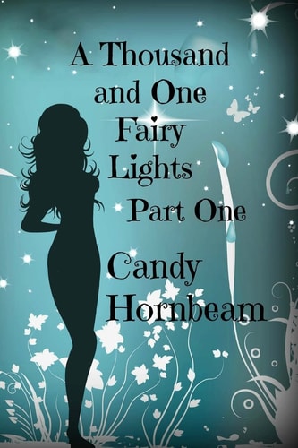 A Thousand and One Fairy Lights An Erotic Fairy Story
