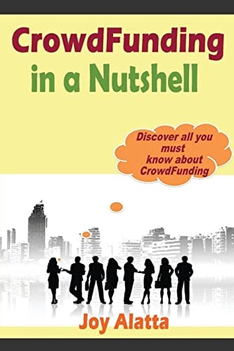 CrowdFunding in a Nutshell Discover All You Must Know about CrowdFunding