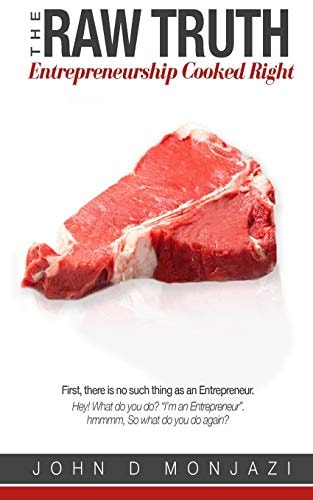 The RAW TRUTH Entrepreneurship Cooked Right!