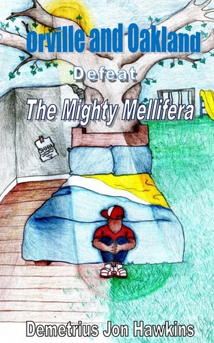 Orville and Oakland In The Defeat of the Mighty Mellifera