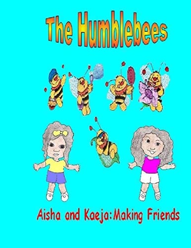 The Humblebees Aisha and Kaeja Making Friends