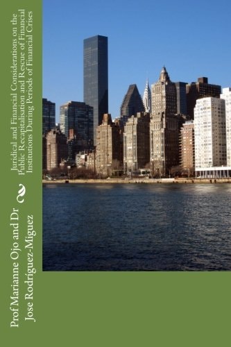 Juridical and Financial Considerations on the Public Recapitalisation and Rescue of Financial Institutions During Periods of Financial Crises