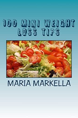 100 Mini Weight Loss Tips Useful Advice For Those Who Want To Lose Weight Permanently