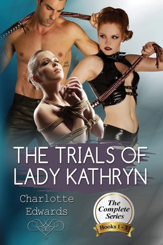 The Trials Of Lady Kathryn Submission to a Stronger Woman