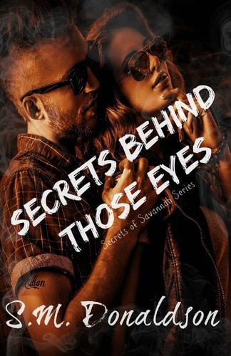 Secrets Behind Those Eyes Secrets of Savannah Book 1