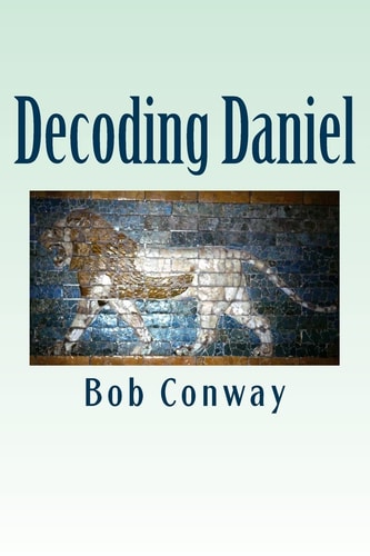 Decoding Daniel Verse-By-Verse Commentary