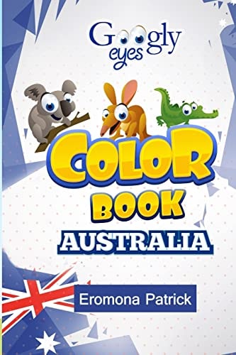 Googly Eyes Color Book : Australia Australian Wild Animals